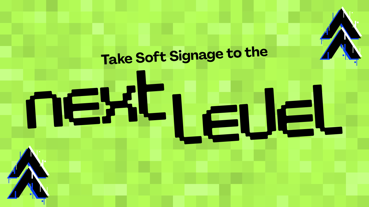 Smart Strategies for Soft Signage